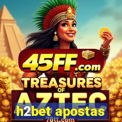 h2bet apostas